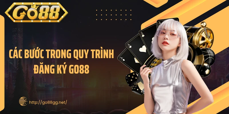 Các bước trong quy trình đăng ký GO88