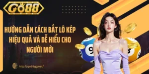 Hướng Dẫn Cách Bắt Lô Kép Hiệu Quả Và Dễ Hiểu Cho Người Mới