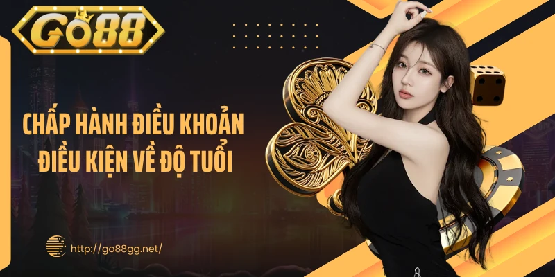 Chấp hành điều khoản điều kiện về độ tuổi