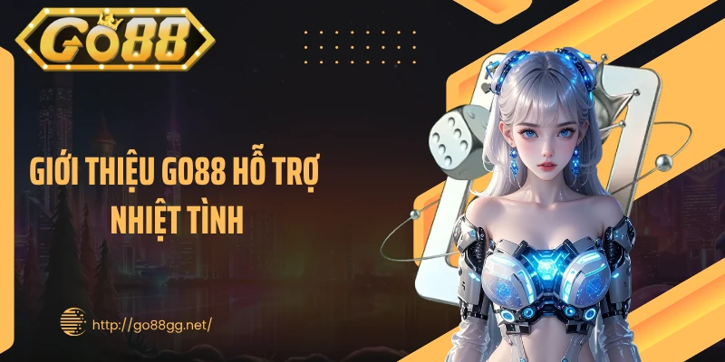 Giới thiệu GO88 hỗ trợ nhiệt tình