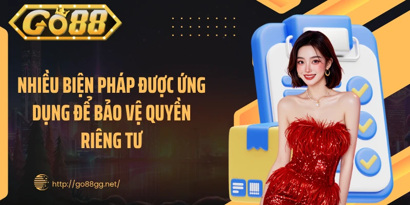 Nhiều biện pháp được ứng dụng để bảo vệ quyền riêng tư