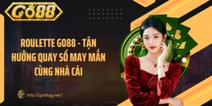 Roulette GO88 - Tận Hưởng Quay Số May Mắn Cùng Nhà Cái