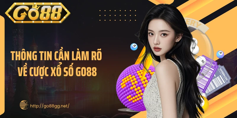 Thông tin cần làm rõ về cược xổ số GO88